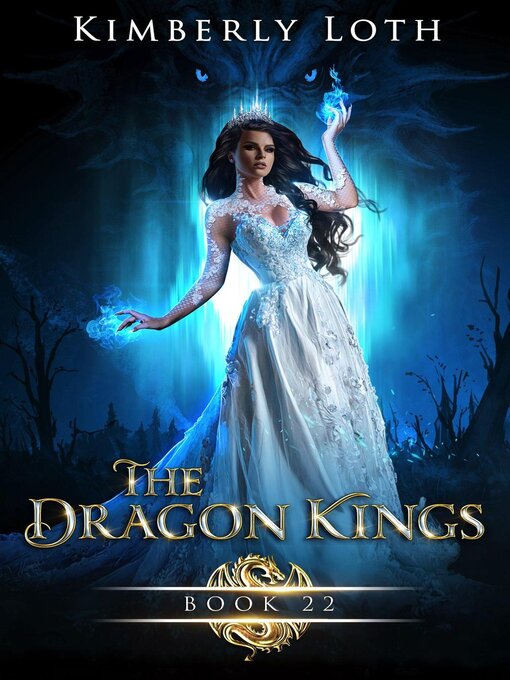 Title details for The Dragon Kings Book Twenty-Two by Kimberly Loth - Available